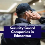 Best Security Guard Companies in Edmonton
