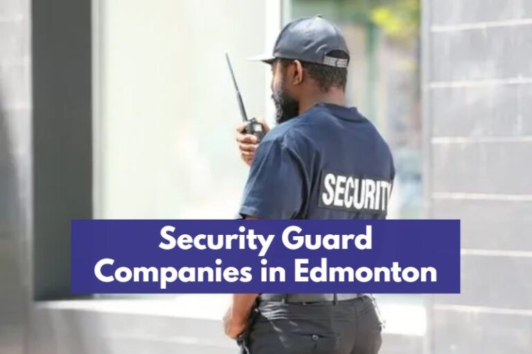 Emerging Trends in Top Security Guard Companies in Edmonton Security
